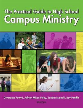 Paperback The Practical Guide to High School Campus Ministry Book