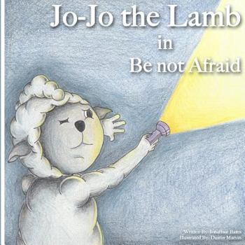Paperback Jo-Jo the Lamb: Be not Afraid Book