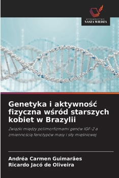 Genetyka i aktywnosc fizyczna wsród starszych kobiet w Brazylii (Polish Edition)