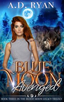 Blue Moon - Book #3 of the Blood Moon Trilogy