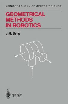 Hardcover Geometrical Methods in Robotics (Monographs in Computer Science) Book