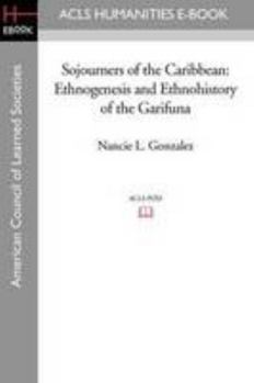 Paperback Sojourners of the Caribbean: Ethnogenesis and Ethnohistory of the Garifuna Book