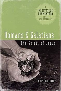 Paperback Romans & Galatians: The Spirit of Jesus Book