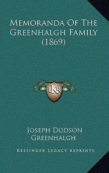 Paperback Memoranda Of The Greenhalgh Family (1869) Book