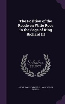 Hardcover The Position of the Roode en Witte Roos in the Saga of King Richard III Book