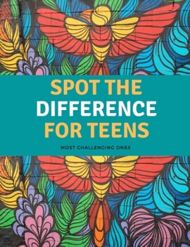 Paperback Spot the Difference for Teens: Most Challenging Ones Book