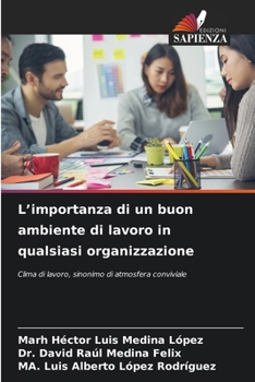 Paperback L'importanza di un buon ambiente di lavoro in qualsiasi organizzazione [Italian] Book