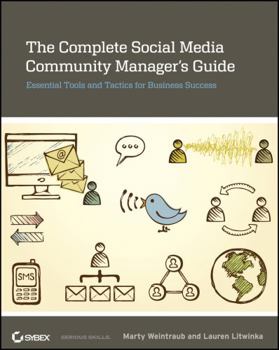 Paperback The Complete Social Media Community Manager's Guide: Essential Tools and Tactics for Business Success Book