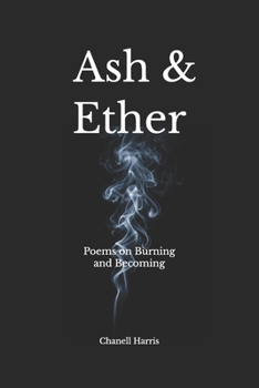 Paperback Ash & Ether: Poems on Burning and Becoming Book