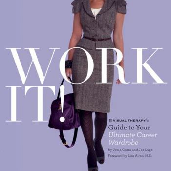 Paperback Work It!: Visual Therapy's Guide to Your Ultimate Career Wardrobe Book