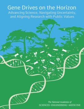 Paperback Gene Drives on the Horizon: Advancing Science, Navigating Uncertainty, and Aligning Research with Public Values Book