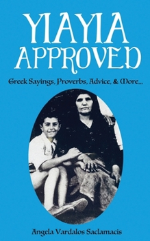 Paperback Yiayia Approved: Greek Sayings, Proverbs, Advice, & More... Book