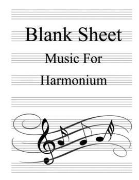 Blank Sheet Music For Harmonium: White Cover, Clefs Notebook,(8.5 x 11 IN / 21.6 x 27.9 CM) 100 Pages,100 full staved sheet, music sketchbook,Music ... | gifts Standard for students / Professionals