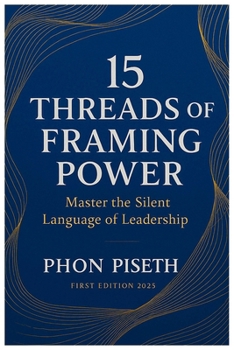 Paperback 15 Threads of Framing Power: Master the Silent Language of Leadership Book