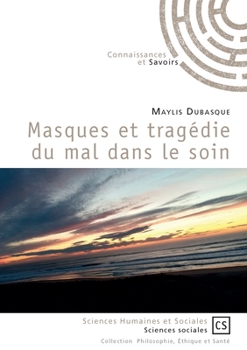 Paperback Masques et tragédie du mal dans le soin [French] Book