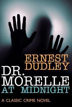 Dr. Morelle at Midnight: A Classic Crime Novel - Book #11 of the Dr. Morelle Mystery