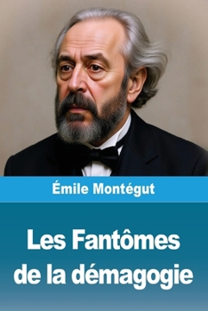 Les Fantômes de la démagogie (French Edition)