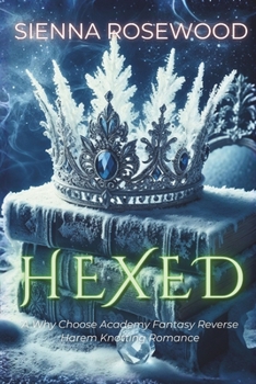 HEXED: A Why Choose Academy Fantasy Reverse Harem Knotting Romance (THE MIDNIGHT ACADEMY)