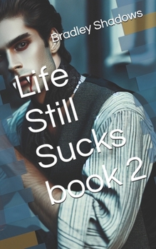 Paperback Life Still Sucks book 2 Book