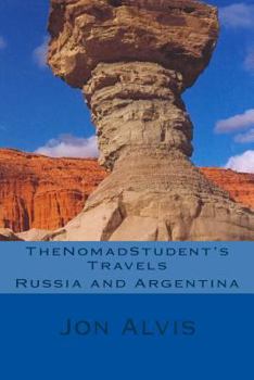 Paperback TheNomadStudent's Travels - Russia and Argentina Book