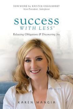 Paperback Success with Less: Releasing Obligations and Discovering Joy Book
