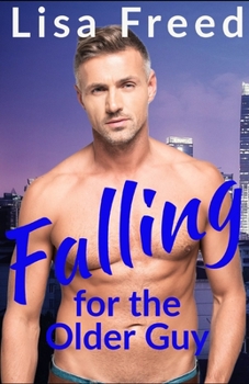 Falling for the Older Guy - Book  of the Love Unexpected