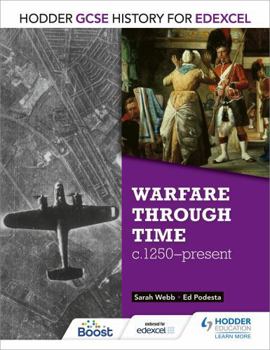 Paperback Hodder GCSE History for Edexcel: Warfare Through Time, C1250-Present Book