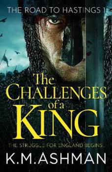 Paperback The Challenges of a King: 1 (The Road to Hastings) Book