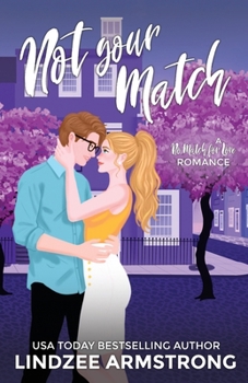 Not Your Match - Book #2 of the No Match for Love