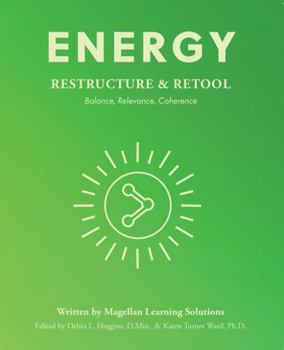 Energy: Restructure AND Retool: Balance, Relevance, Coherence