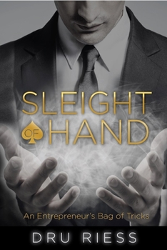 Paperback Sleight of Hand: An Entrepreneur's Bag of Tricks Book