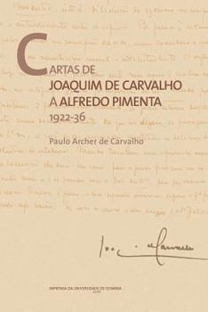 Paperback Cartas de Joaquim de Carvalho a Alfredo Pimenta: 1922-36 [Portuguese] Book
