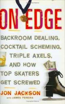 Hardcover On Edge: Backroom Dealing, Cocktail Scheming, Triple Axels, and How Top Skaters Get Screwed Book