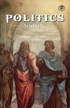 Paperback The Politics: A Treatise On Government Book