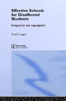 Hardcover Effective Schools for Disaffected Students: Integration and Segregation Book