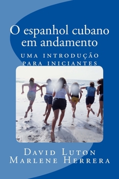 Paperback O espanhol cubano em andamento: uma introdução para iniciantes [Portuguese] Book