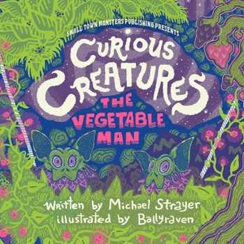 Paperback Curious Creatures: The Vegetable Man Book