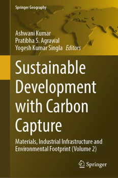 Sustainable Development with Carbon Capture: Materials, Industrial Infrastructure and Environmental Footprint (Volume 2) (Springer Geography)