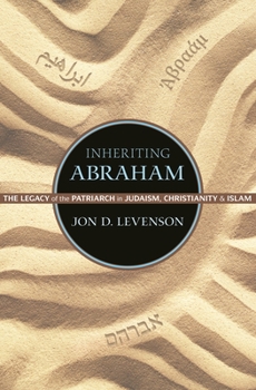 Paperback Inheriting Abraham: The Legacy of the Patriarch in Judaism, Christianity, and Islam Book