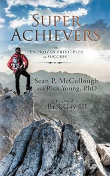 Paperback Super Achievers: The Ten Proven Principles of Success Book