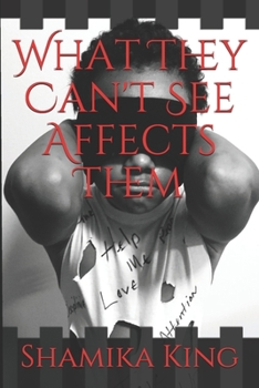 Paperback What They Can't See Affects Them Book