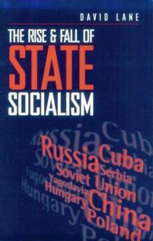 Paperback The Rise and Fall of State Socialism: Industrial Society and the Socialist State Book