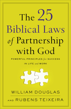 Paperback The 25 Biblical Laws of Partnership with God: Powerful Principles for Success in Life and Work Book