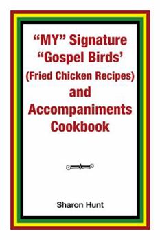 Paperback My" Signature "Gospel Birds' (Fried Chicken Recipes) and Accompaniments Cookbook Book