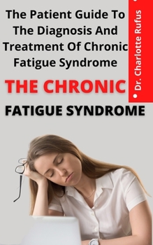 Paperback The Chronic Fatigue Syndrome: The Patient Guide To The Diagnosis And Treatment Of Chronic Fatigue Syndrome Book