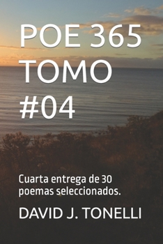 POE 365 TOMO #04: Cuarta entrega de 30 poemas seleccionados. (365 Poemas en 12 tomos coleccionables.) (Spanish Edition)