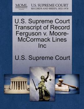 Paperback U.S. Supreme Court Transcript of Record Ferguson V. Moore-McCormack Lines Inc Book