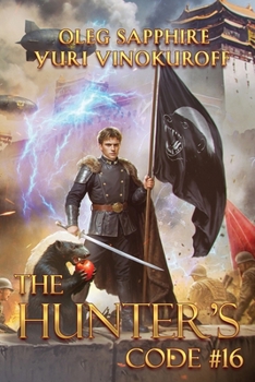 The Hunter’s Code: Book 16: A Portal Progression Fantasy Series - Book #16 of the Hunter's Code