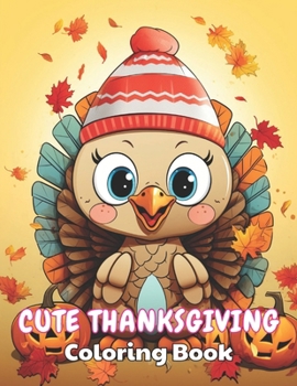 Paperback Cute Thanksgiving Coloring Book For Kids: High Quality +100 Beautiful Designs Book