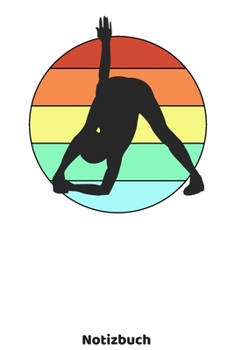 Yoga Notizbuch: Yoga Buch mit Frauen Silhouette und 120 linierten ca. DIN A5 Seiten. Für Yoga Fans und Yogis, die ihre Notizen und Gedanken in ein ... für Frauen (German Edition)